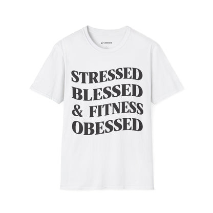 Stressed, Blessed & Fitness Obessed (!!!)