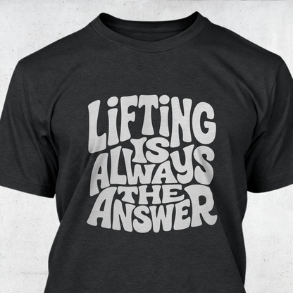 Lifting Is Always The Answer