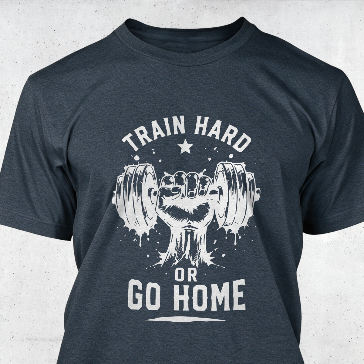 Train Hard or Go Home