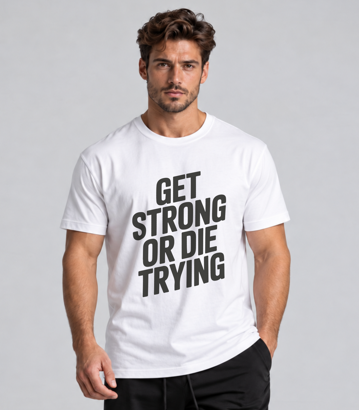Get Strong or Die Trying