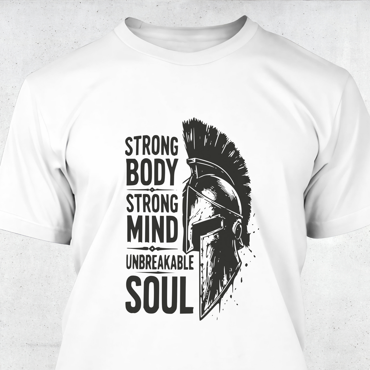 Strong Body, Strong Mind, Unbreakable Soul