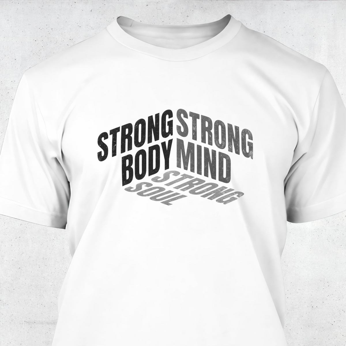 Strong Body, Strong Mind, Strong Soul
