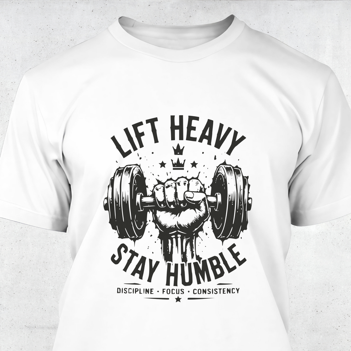 Lift Heavy Stay Humble