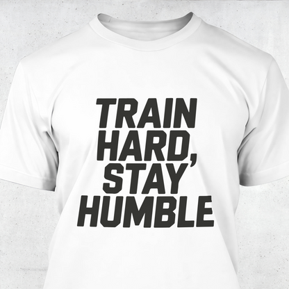 Train Hard, Stay Humble