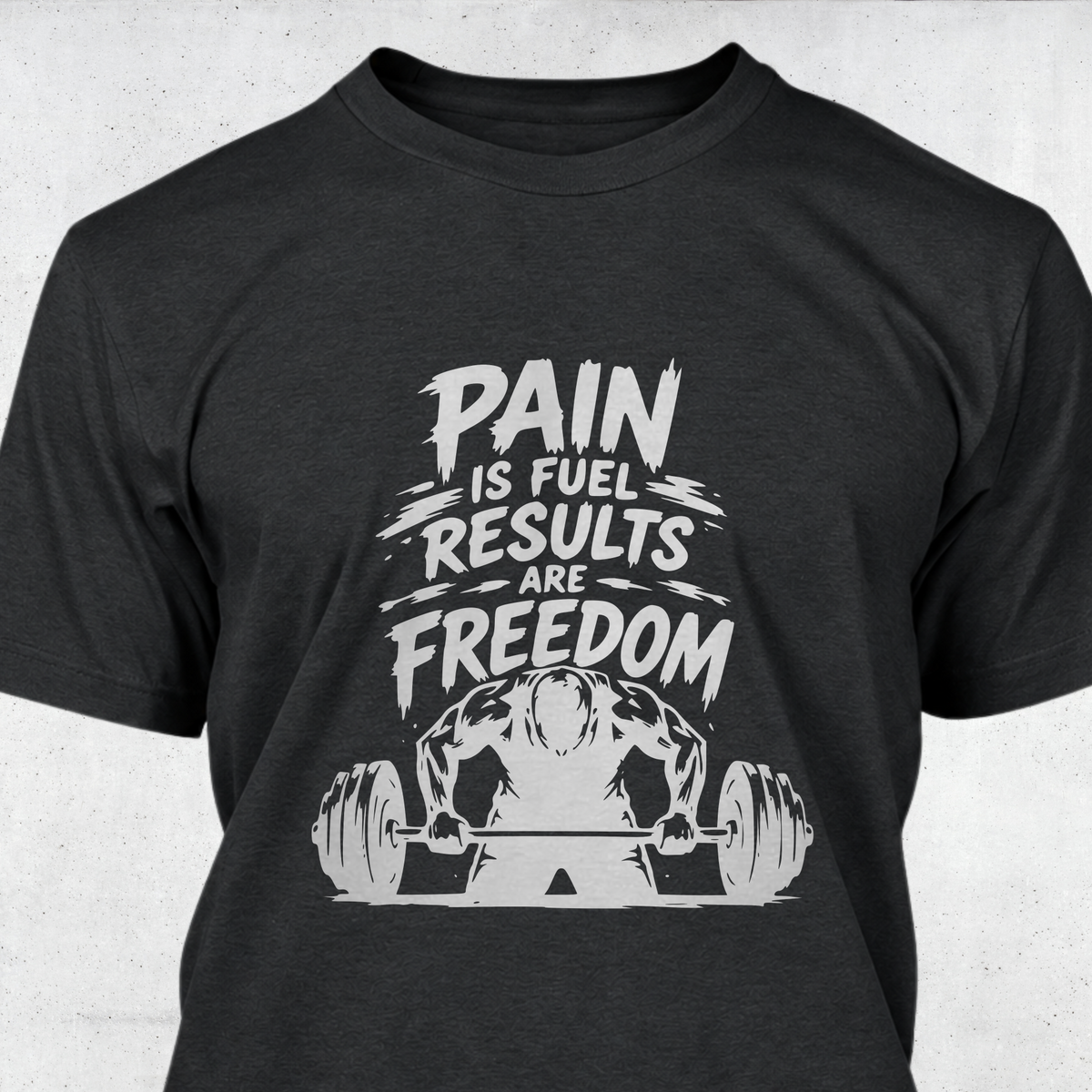 Pain Is Fuel, Results Are Freedom