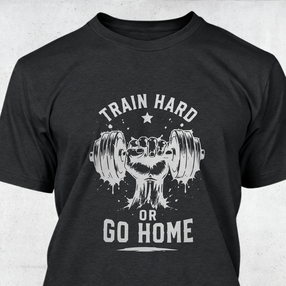 Train Hard or Go Home