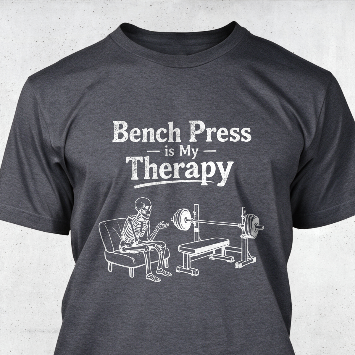 Bench Press Is My Therapy