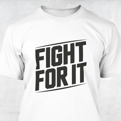 Fight For It
