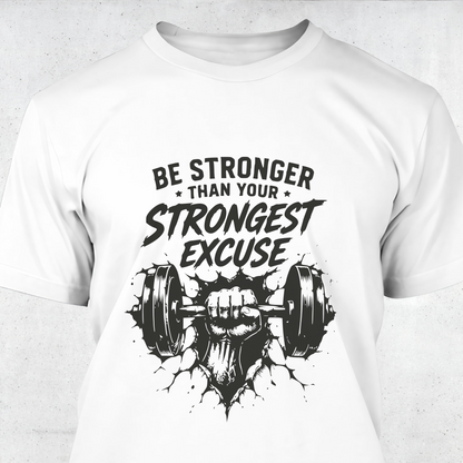 Be Stronger Than Your Strongest Excuse