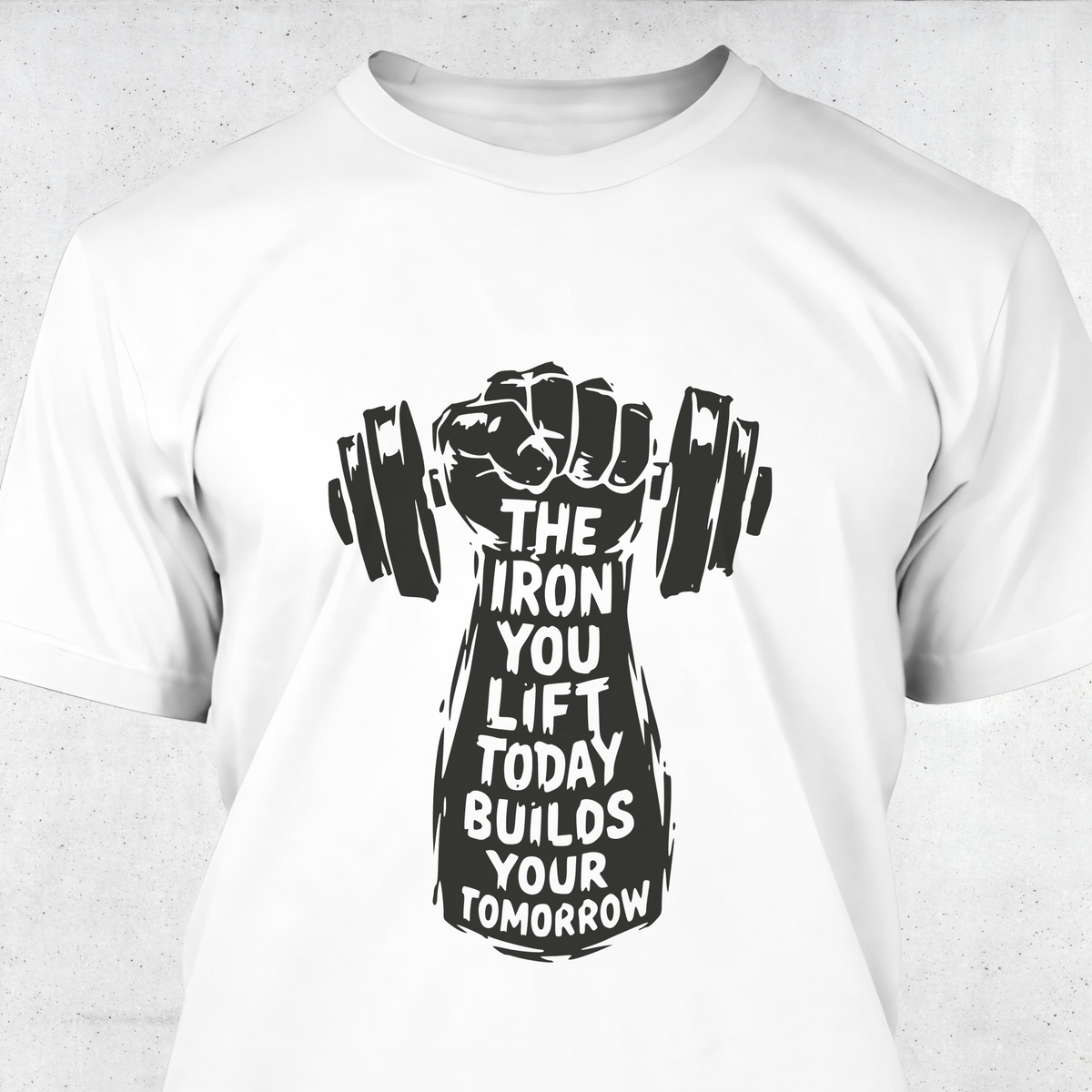 The Iron You Lift Today Builds Your Tomorrow