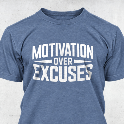 Motivation Over Excuses