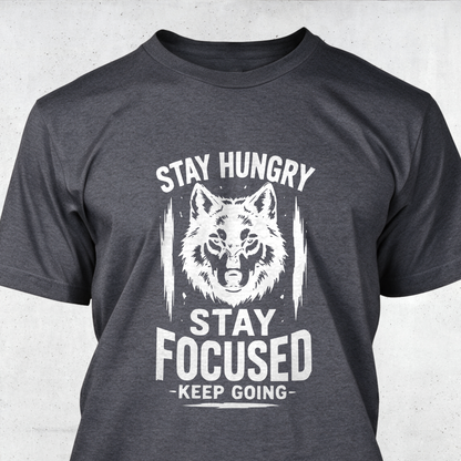 Stay Hungry Stay Focused