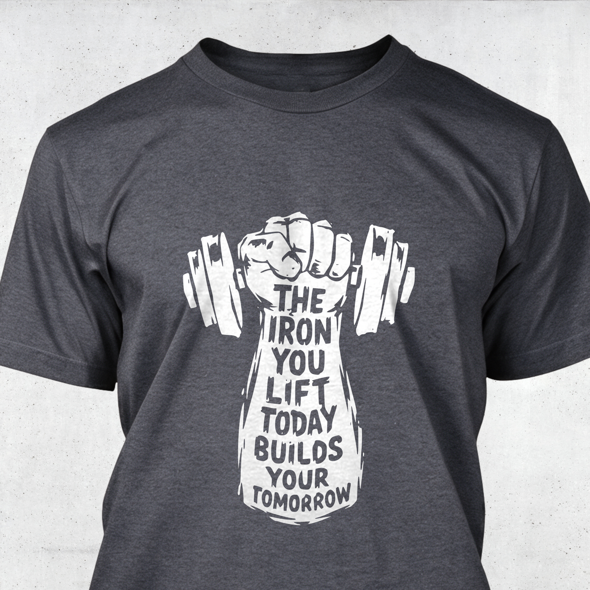 The Iron You Lift Today Builds Your Tomorrow