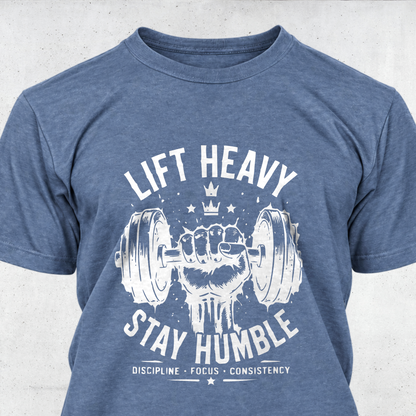 Lift Heavy Stay Humble