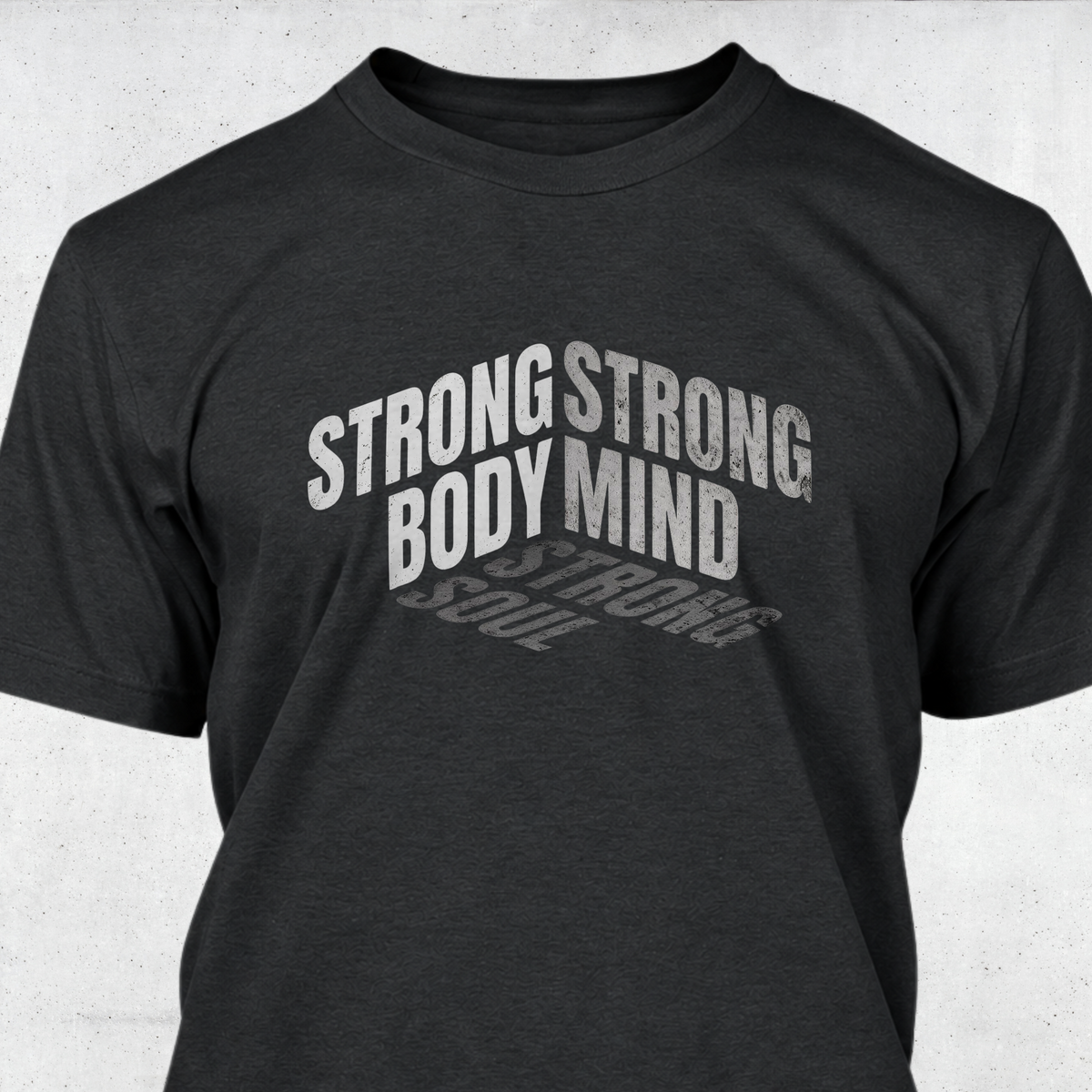 Strong Body, Strong Mind, Strong Soul
