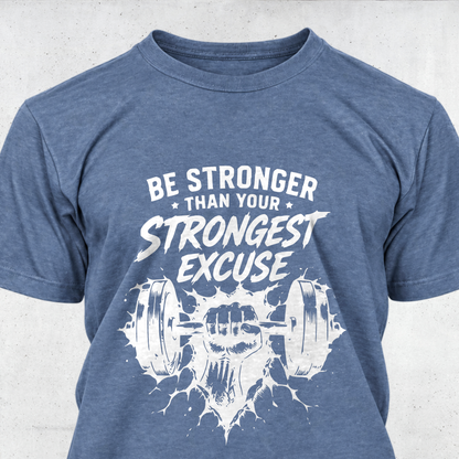 Be Stronger Than Your Strongest Excuse