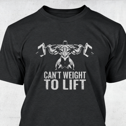 Can't Weight To Lift