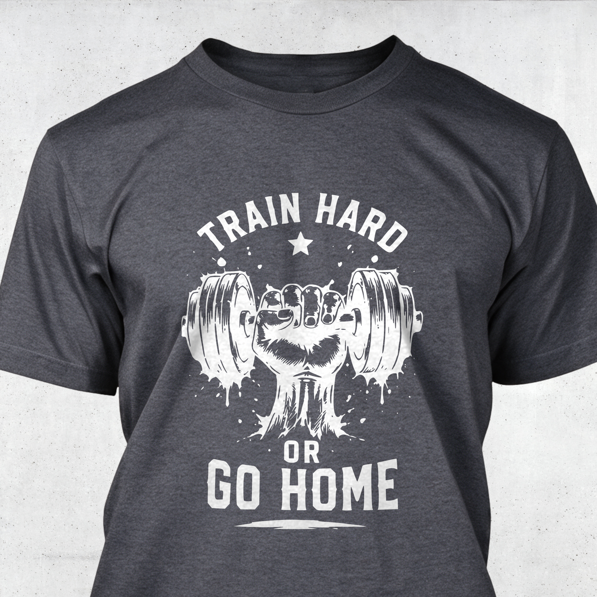 Train Hard or Go Home
