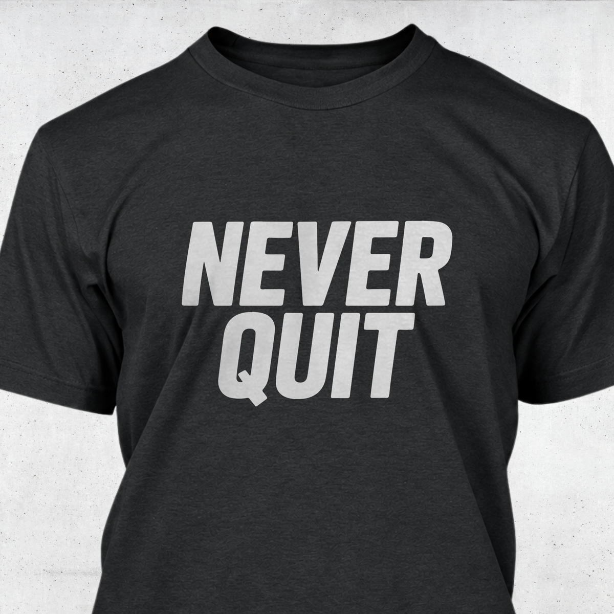Never Quit