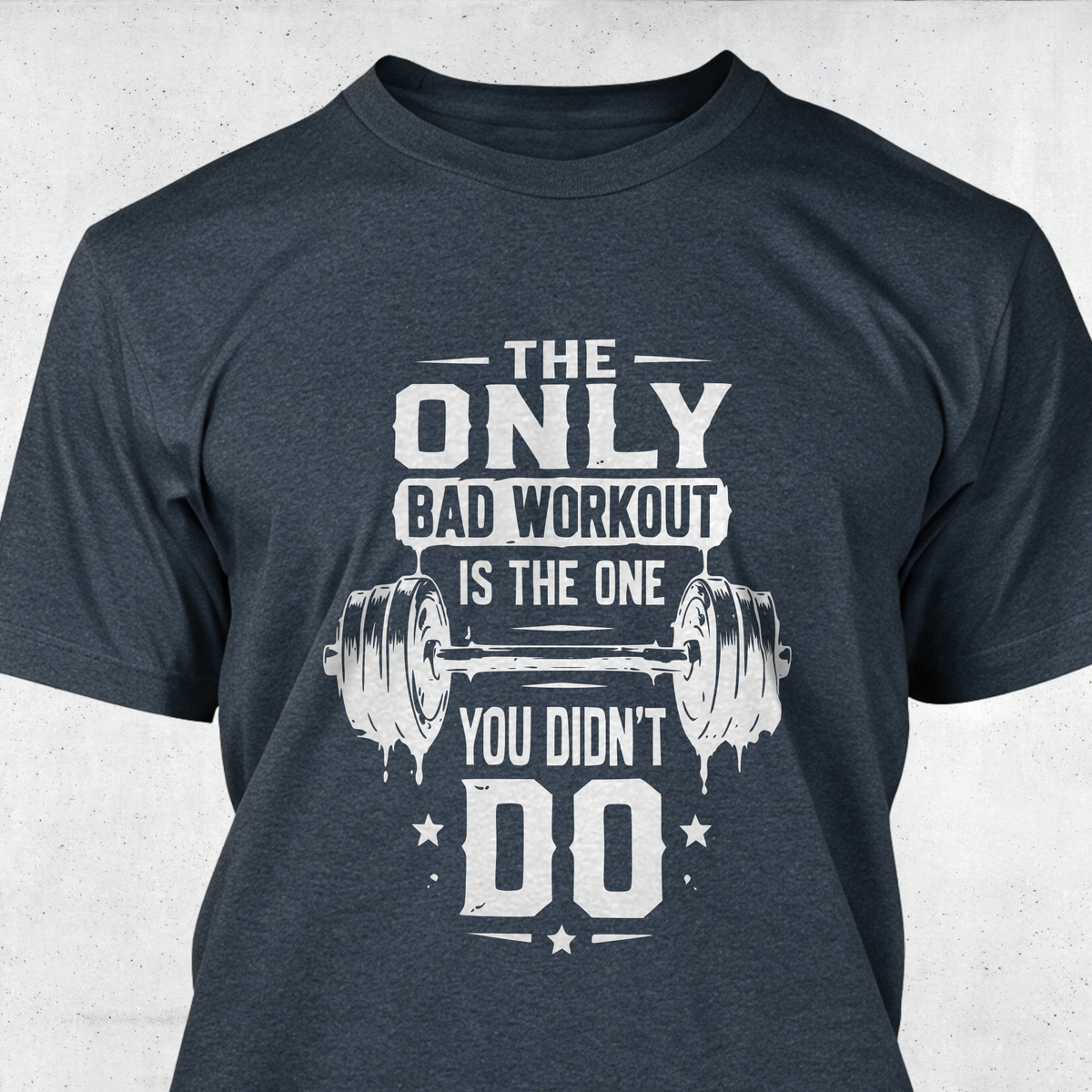 The Only Bad Workout Is The One You Didn’t Do