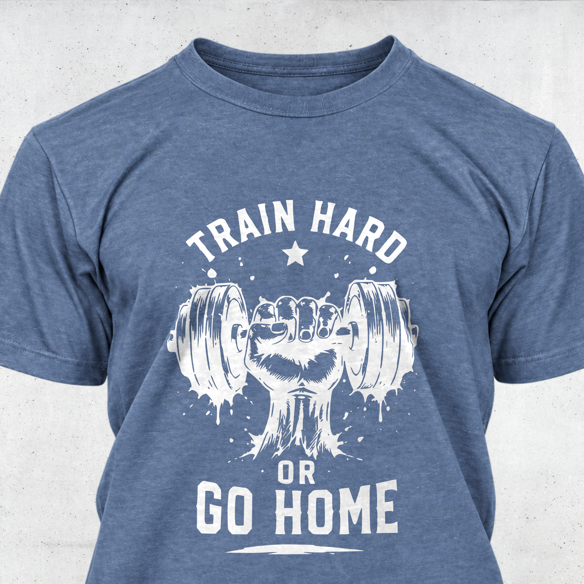 Train Hard or Go Home