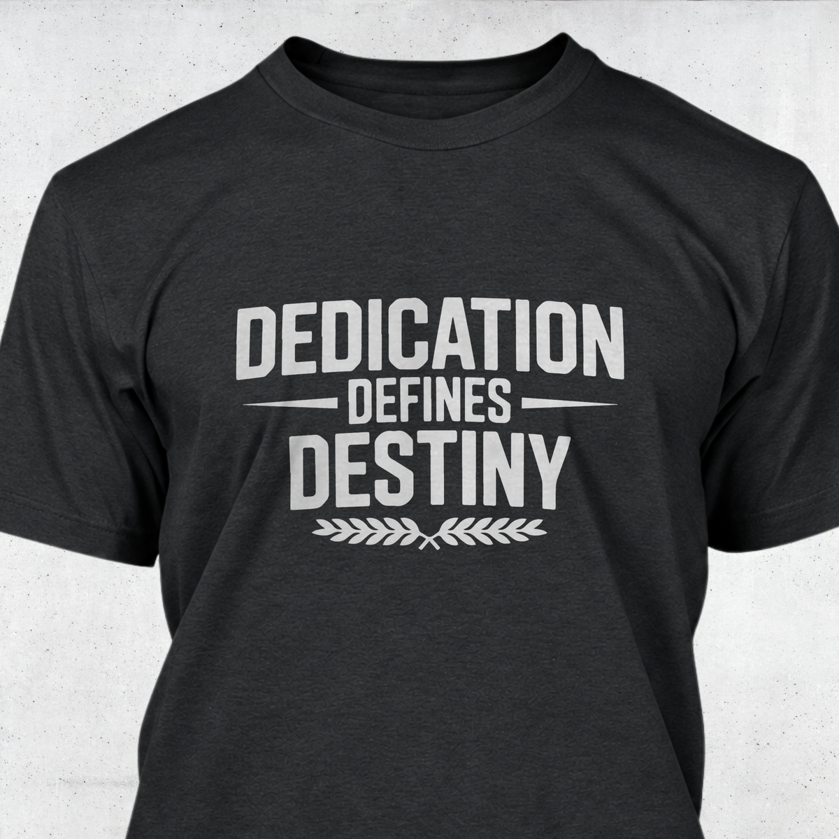 Dedication Defines Destiny