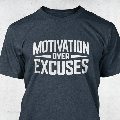 Motivation Over Excuses