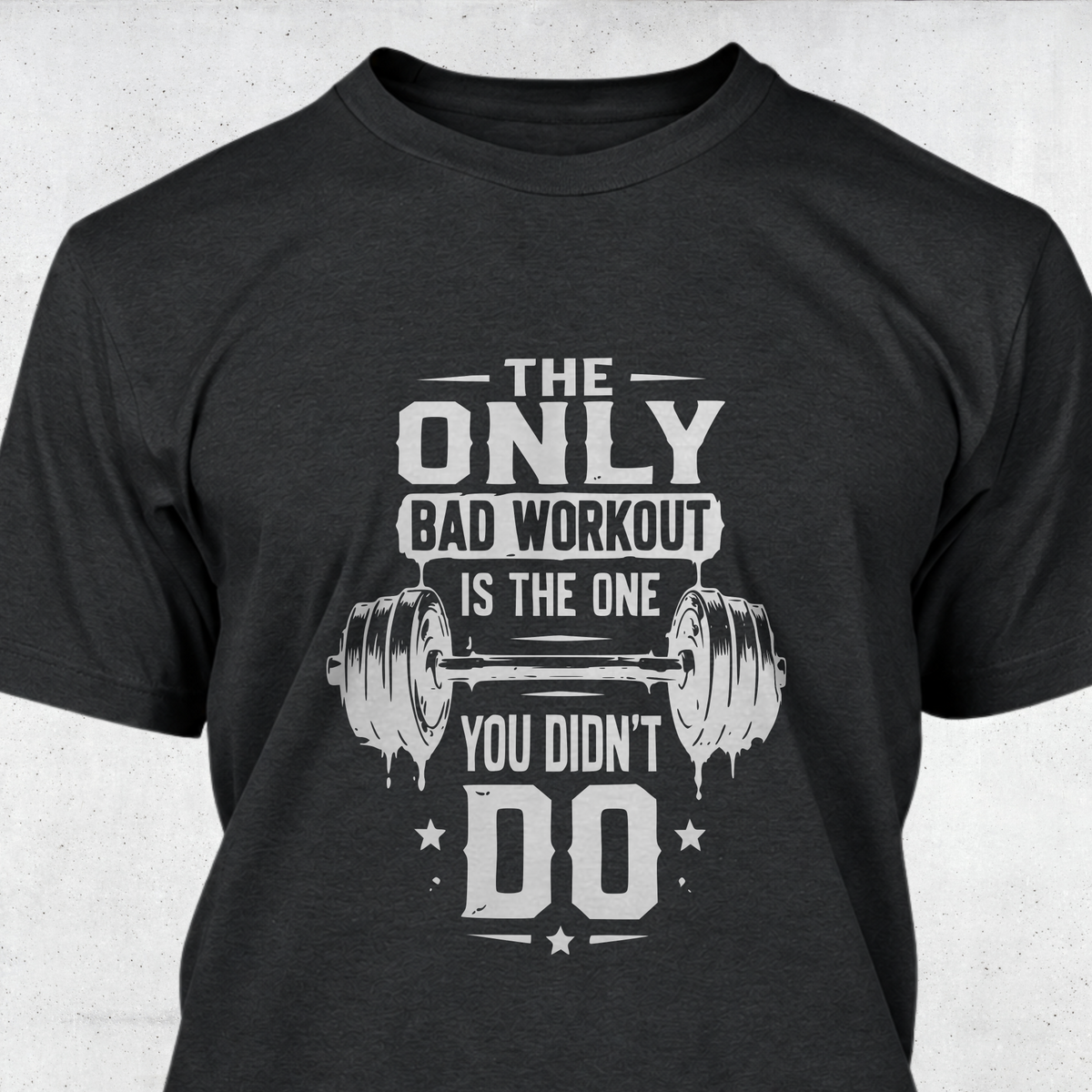 The Only Bad Workout Is The One You Didn’t Do