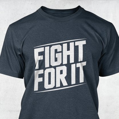 Fight For It