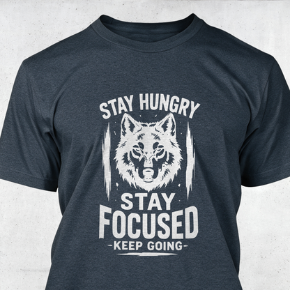 Stay Hungry Stay Focused