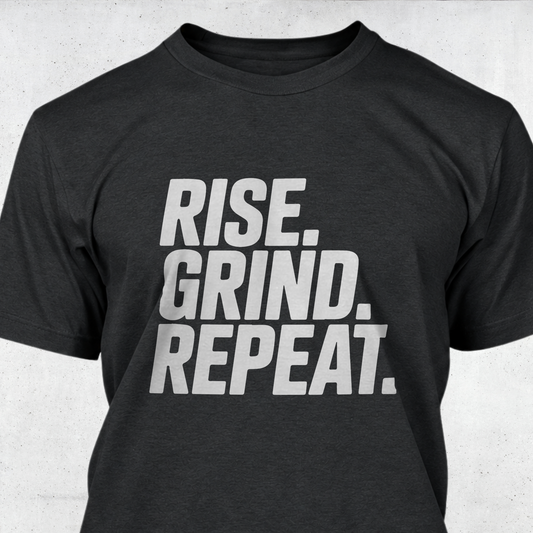 Rise. Grind. Repeat.