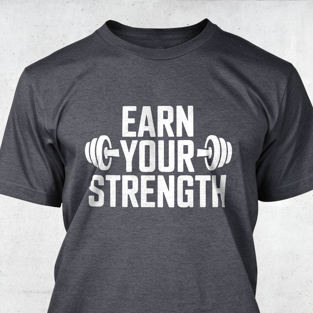 Earn Your Strength