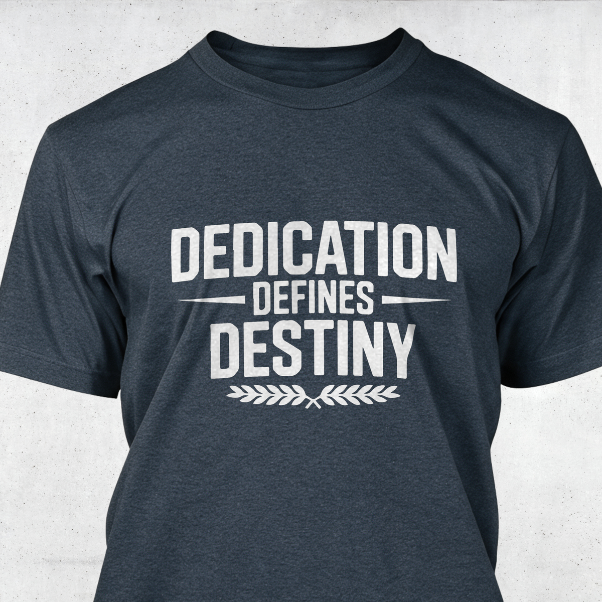 Dedication Defines Destiny
