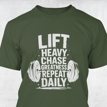 Lift Heavy Chase Greatness Repeat Daily