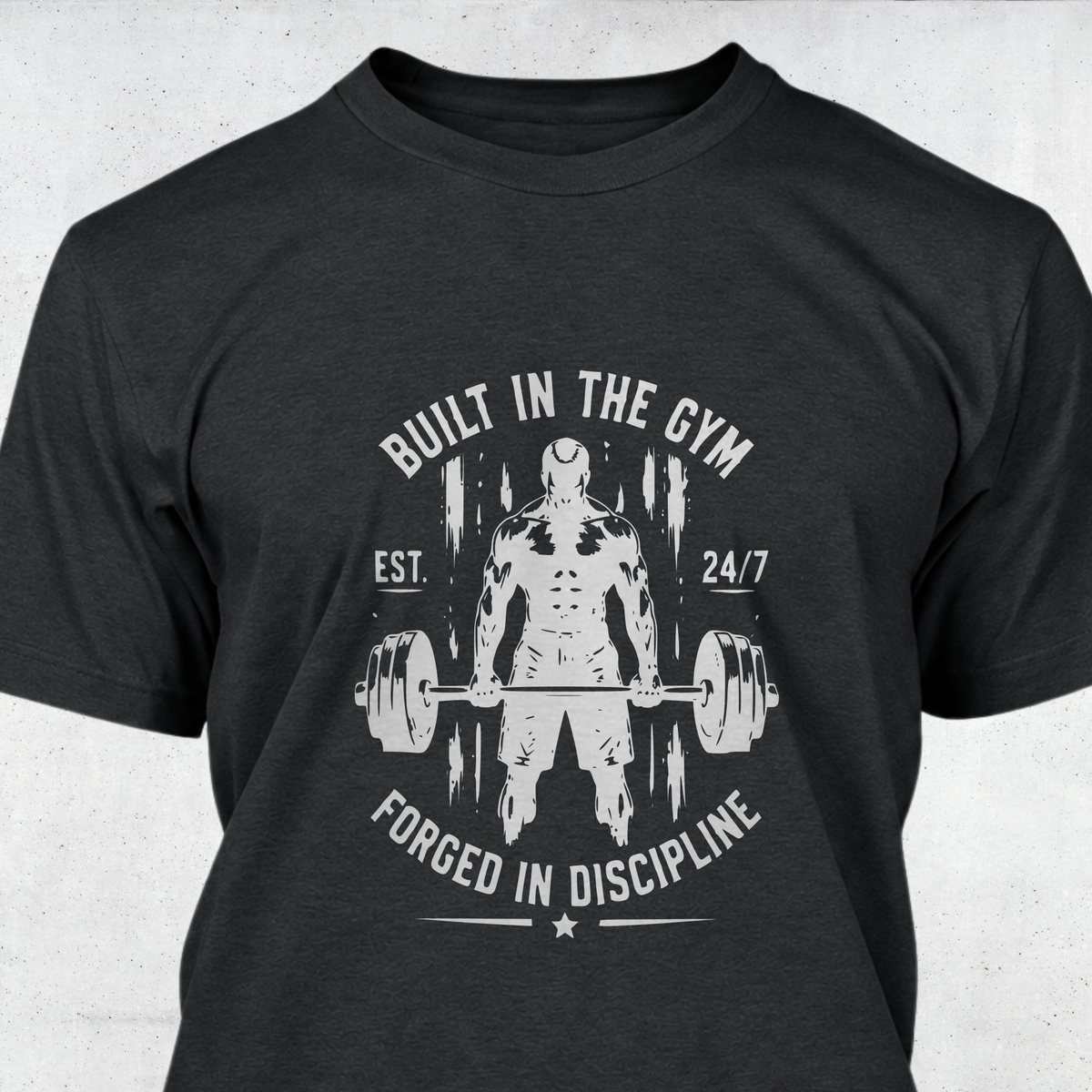 Built in the Gym Forged in Discipline