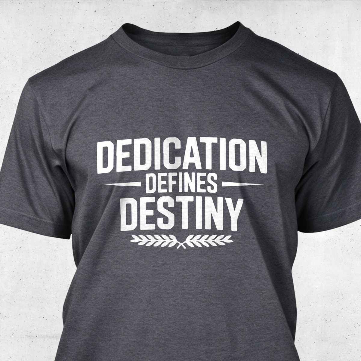 Dedication Defines Destiny