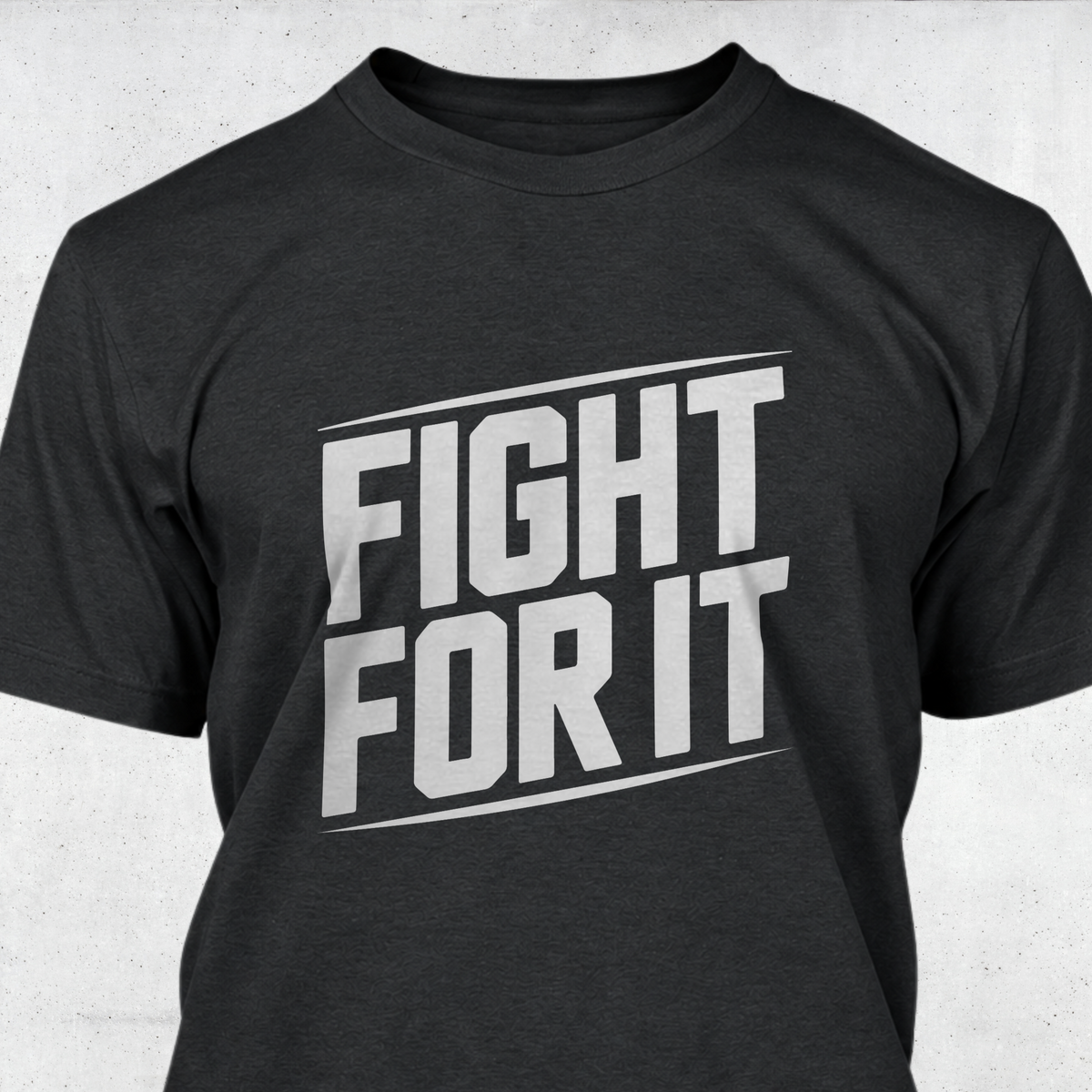 Fight For It
