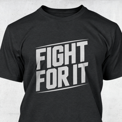 Fight For It