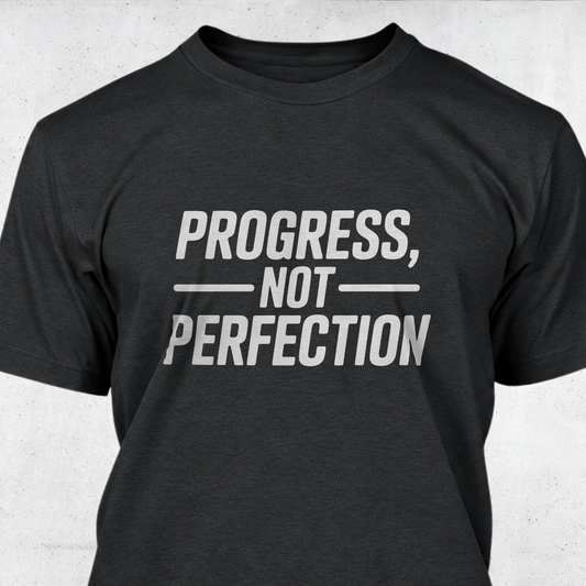 Progress, Not Perfection