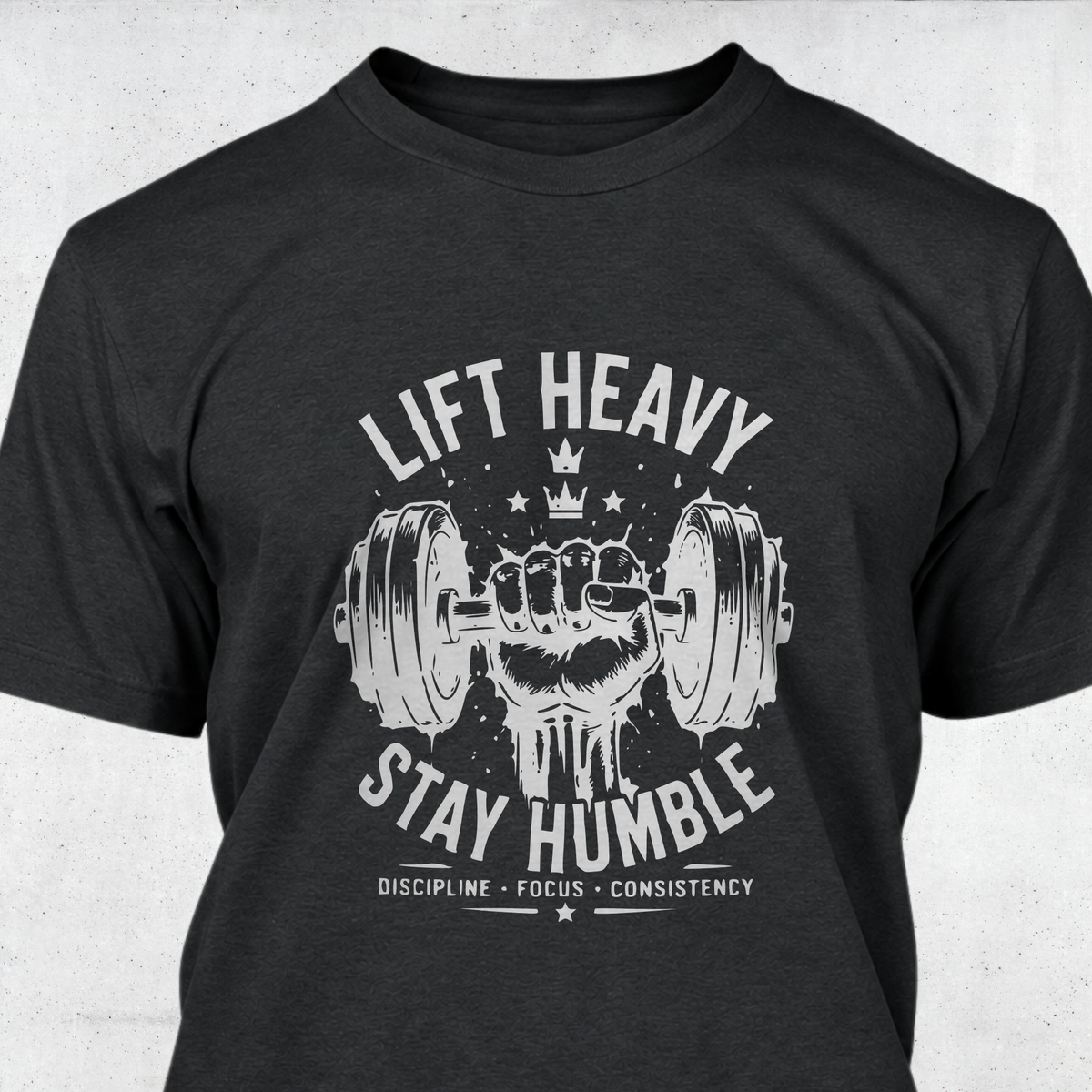 Lift Heavy Stay Humble