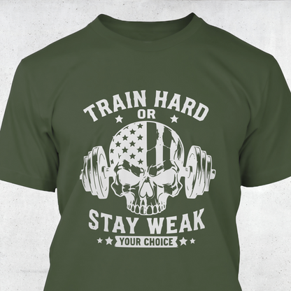 Train Hard or Stay Weak