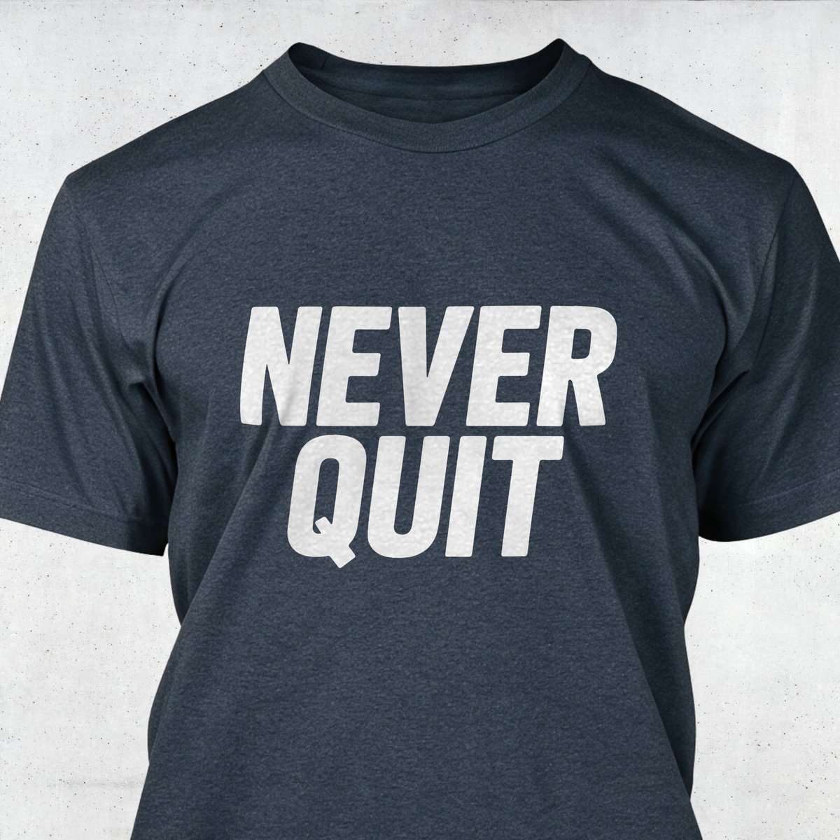 Never Quit