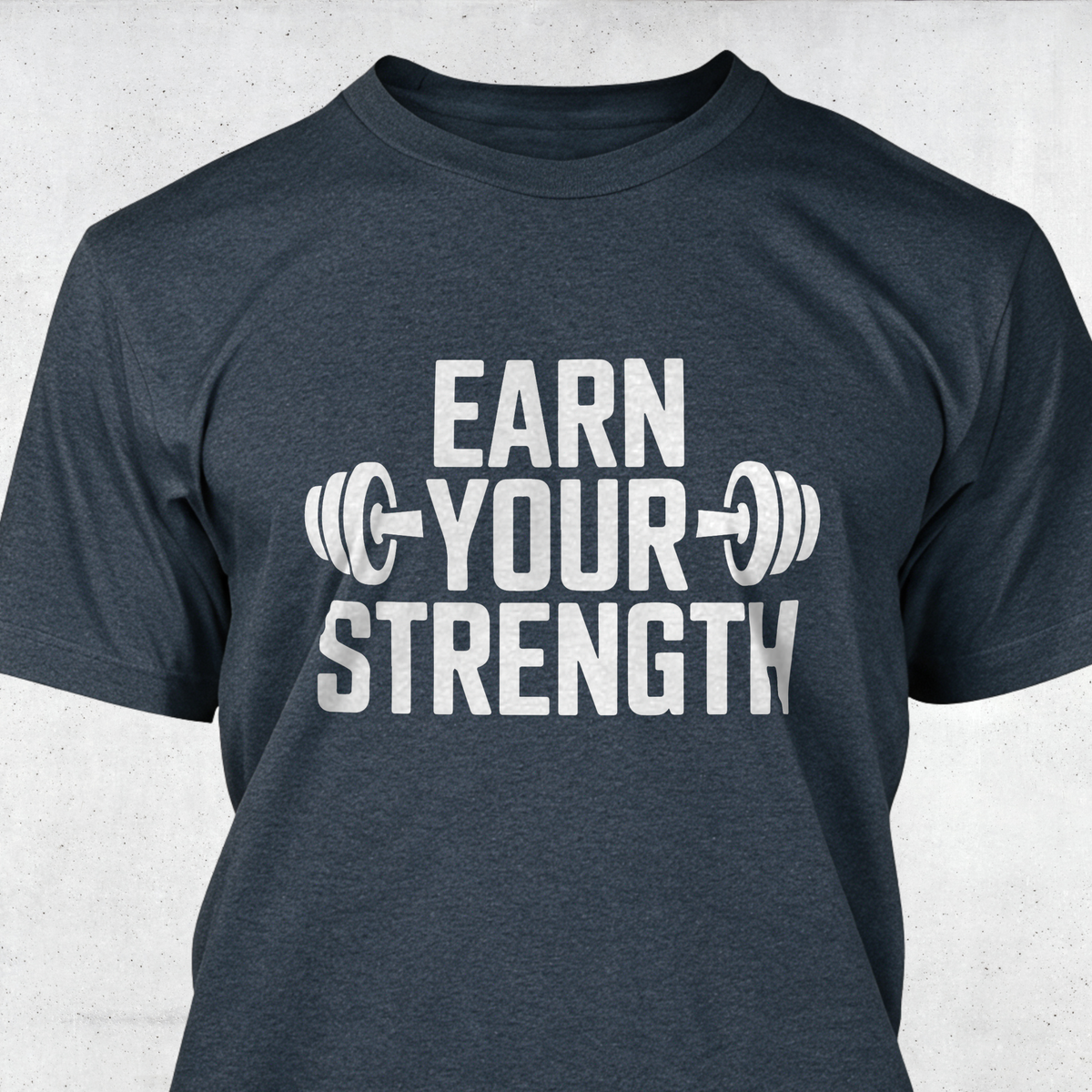Earn Your Strength