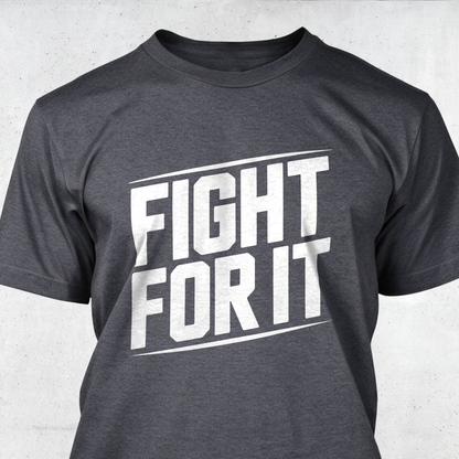 Fight For It