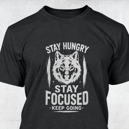 Stay Hungry Stay Focused