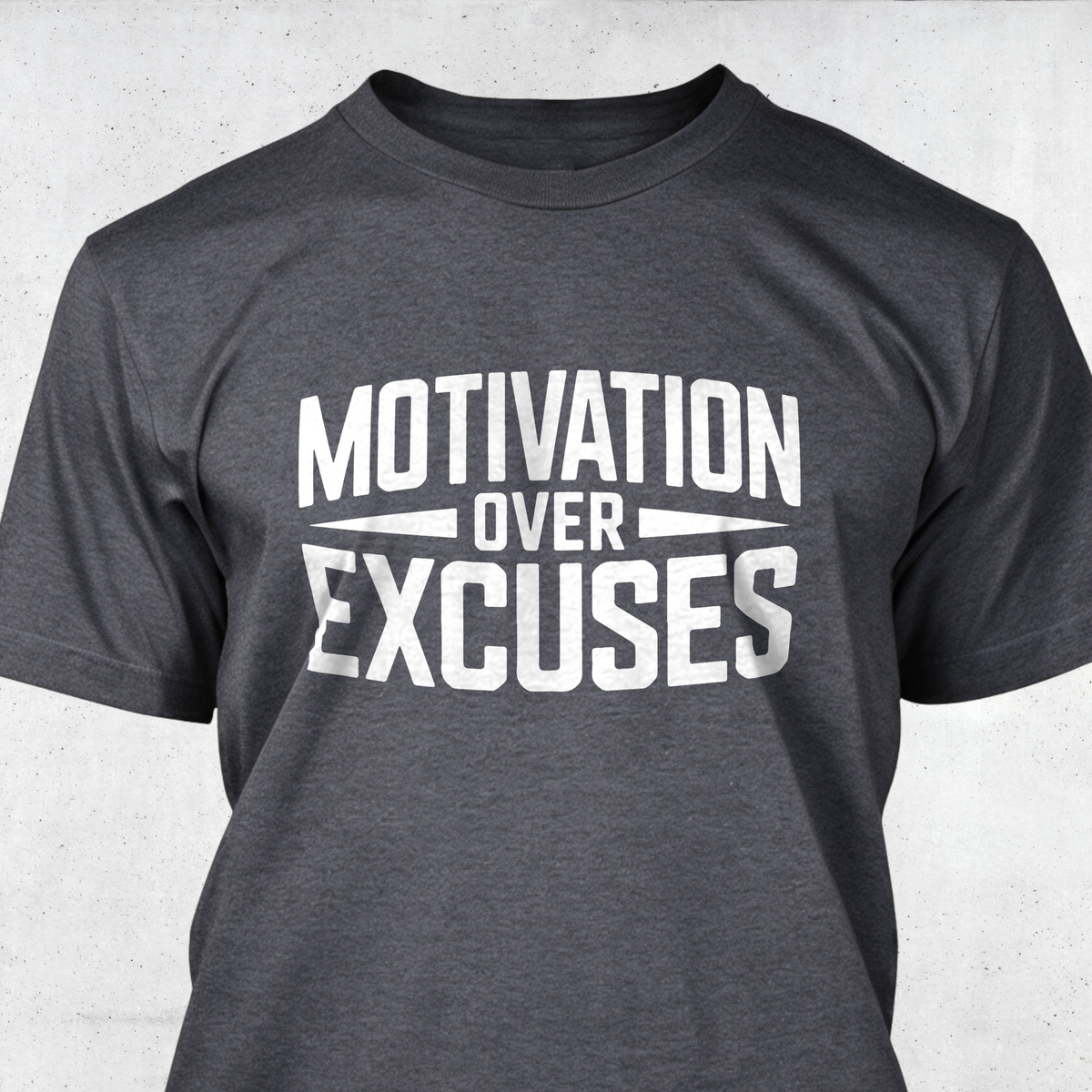 Motivation Over Excuses