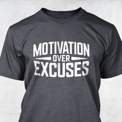 Motivation Over Excuses