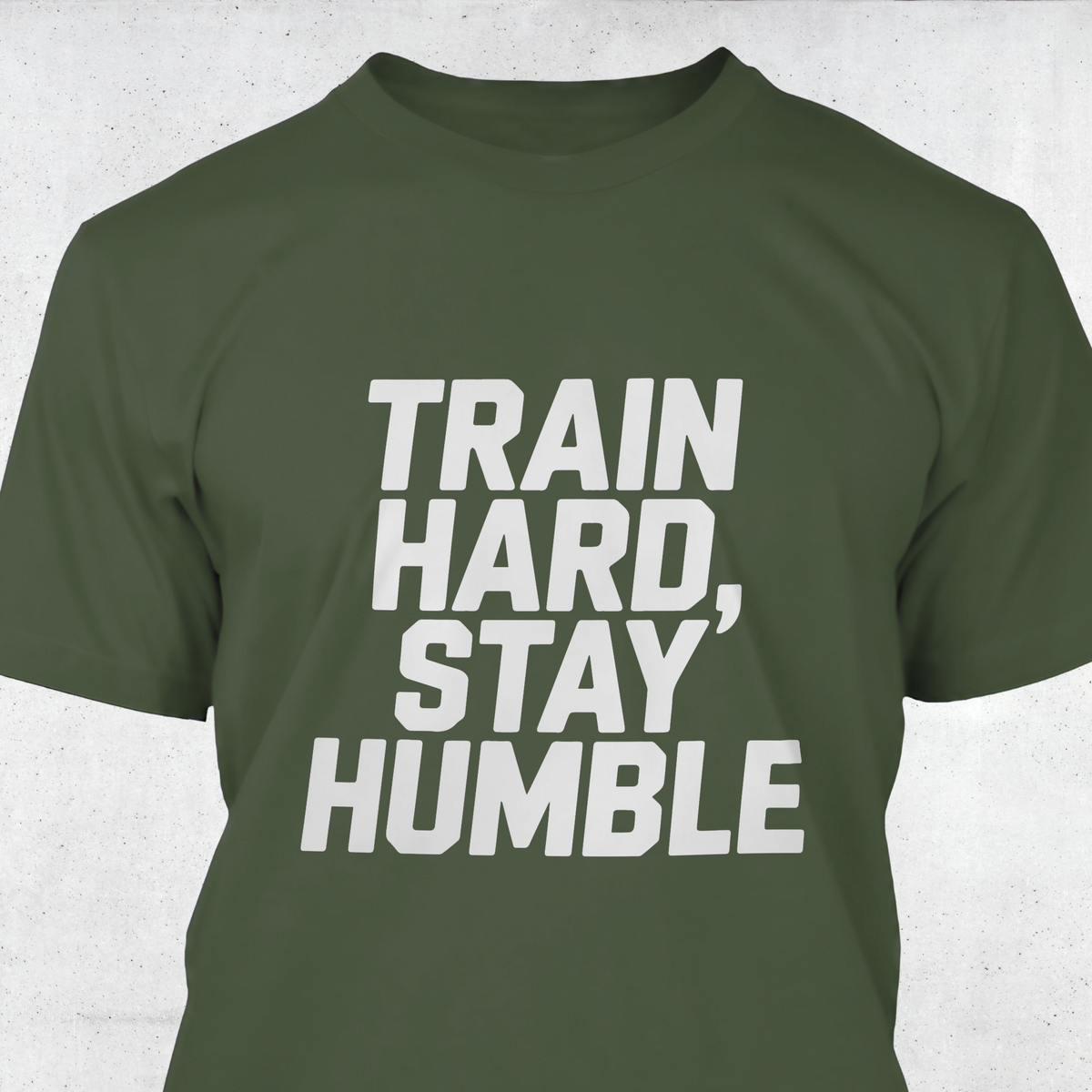 Train Hard, Stay Humble