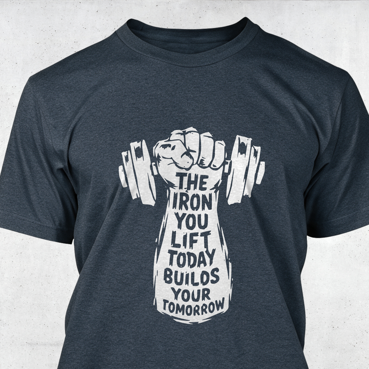 The Iron You Lift Today Builds Your Tomorrow