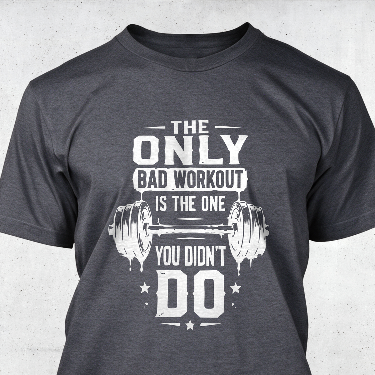 The Only Bad Workout Is The One You Didn’t Do